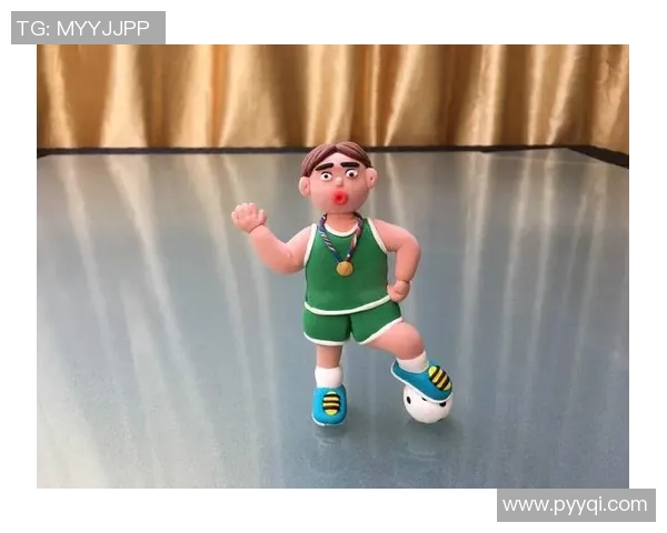 用粘土手工制作足球明星模型的详细教程与技巧分享 用粘土手工制作足球明星模型的详细教程与技巧分享